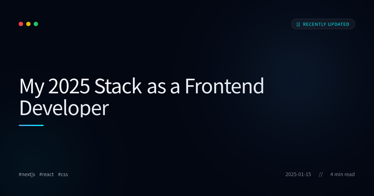 My 2025 Stack as a Frontend Developer